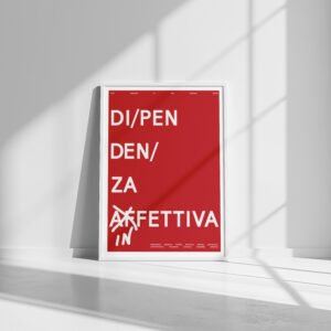 /181 Manifesto – "DIPENDENZA AFFETTIVA"