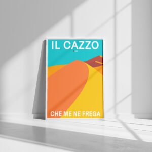 /209 Manifesto – "IL CAZZO CHE ME NE FREGA"